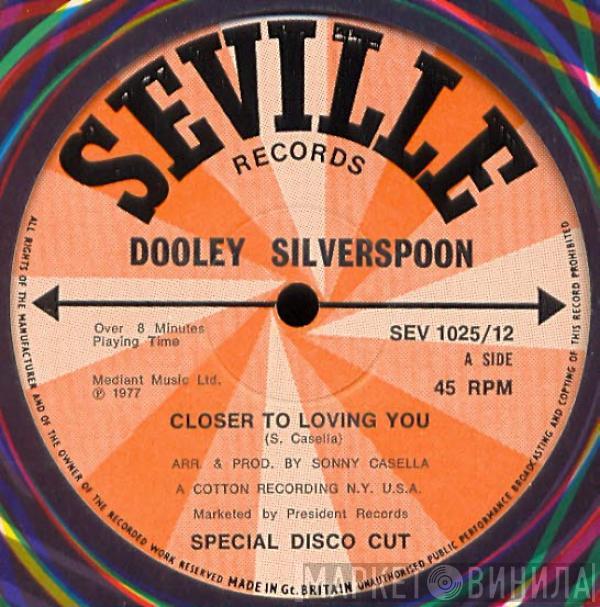 Dooley Silverspoon - Closer To Loving You