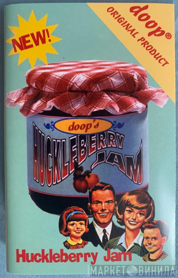  Doop  - Huckleberry Jam