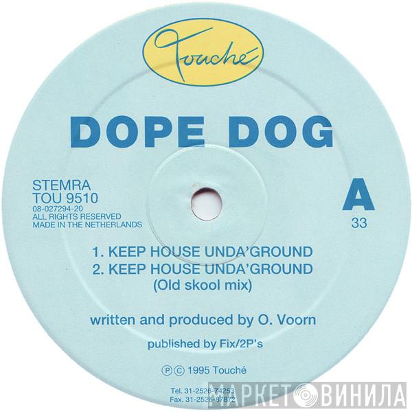 Dope Dog - Keep House Unda'Ground
