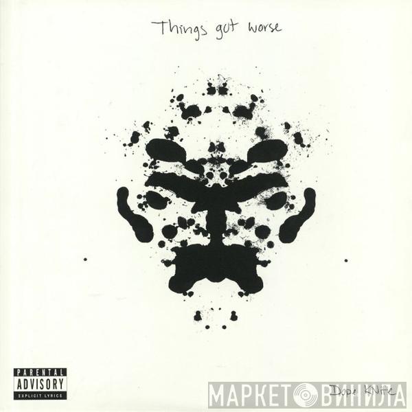 Dope Knife - Things Got Worse