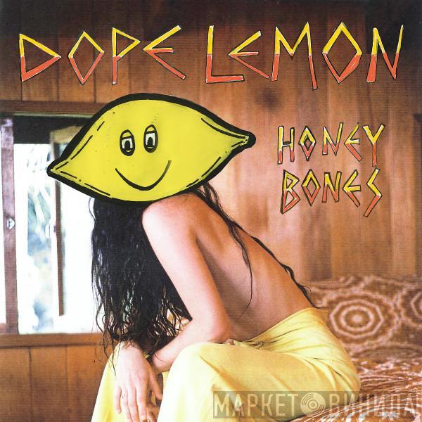  Dope Lemon  - Honey Bones