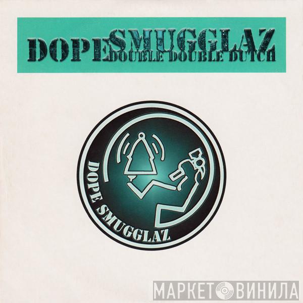 Dope Smugglaz - Double Double Dutch