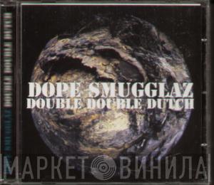  Dope Smugglaz  - Double Double Dutch