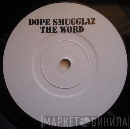  Dope Smugglaz  - The Word