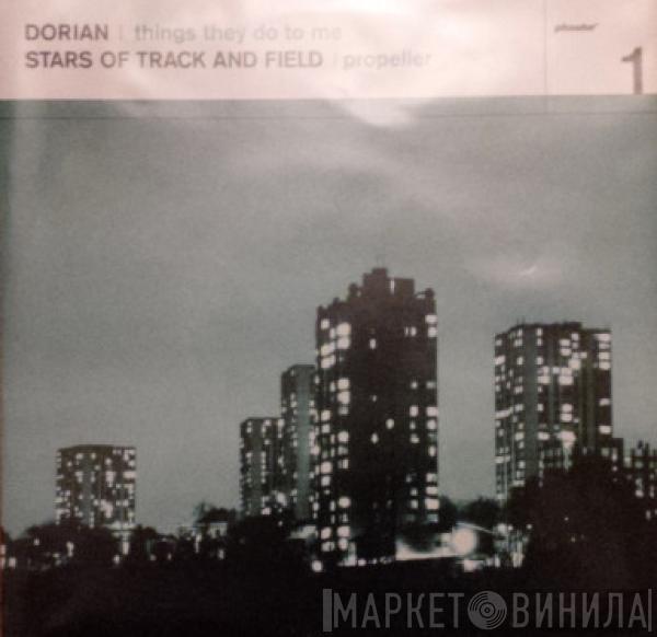 Dorian , Stars Of Track And Field  - Things They Do To Me / Propeller
