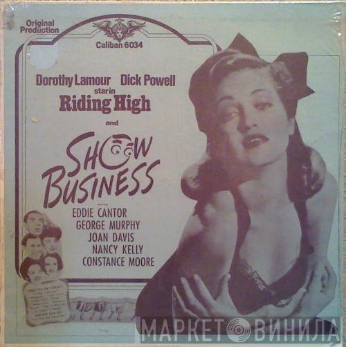 Dorothy Lamour, Dick Powell , Eddie Cantor - Riding High / Show Business