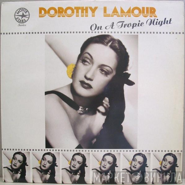 Dorothy Lamour - On A Tropic Night