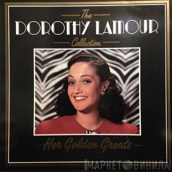 Dorothy Lamour - The Dorothy Lamour Collection - Her Golden Greats