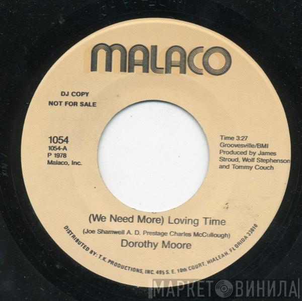  Dorothy Moore  - (We Need More) Loving Time / Write A Little Prayer