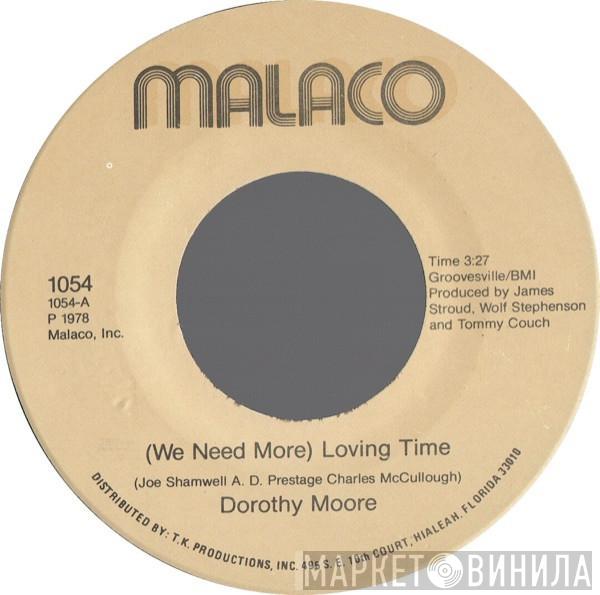 Dorothy Moore - (We Need More) Loving Time / Write A Little Prayer