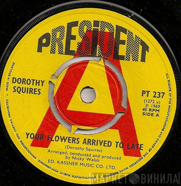  Dorothy Squires  - Your Flowers Arrived To Late