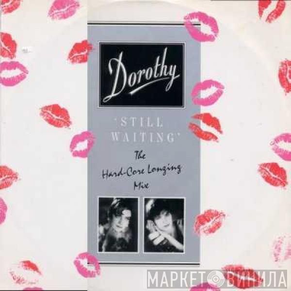 Dorothy  - Still Waiting (The Hard-Core Longing Mix)