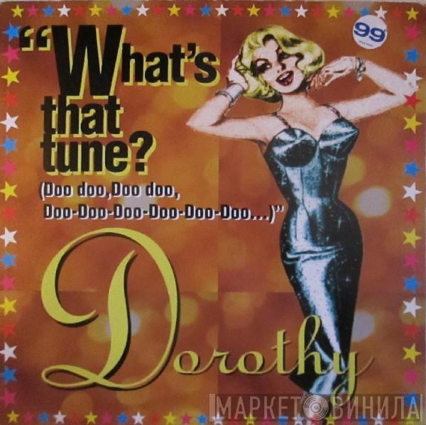 Dorothy  - What's That Tune? (Doo Doo, Doo Doo, Doo-Doo-Doo-Doo-Doo-Doo...)