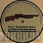 Dorothys Fortress - Kill Django Kill