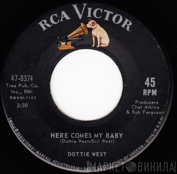  Dottie West  - Here Comes My Baby / (How Can I Face) These Heartaches Alone