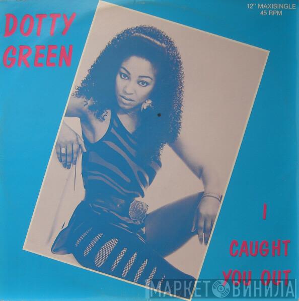 Dotty Green  - I Caught You Out