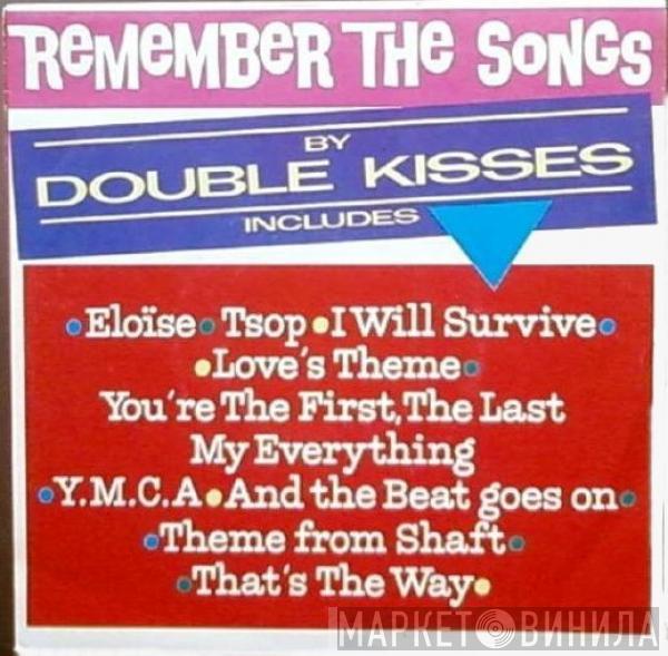  Double Kisses  - Remember The Songs