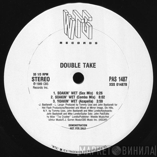 Double Take  - Soakin' Wet