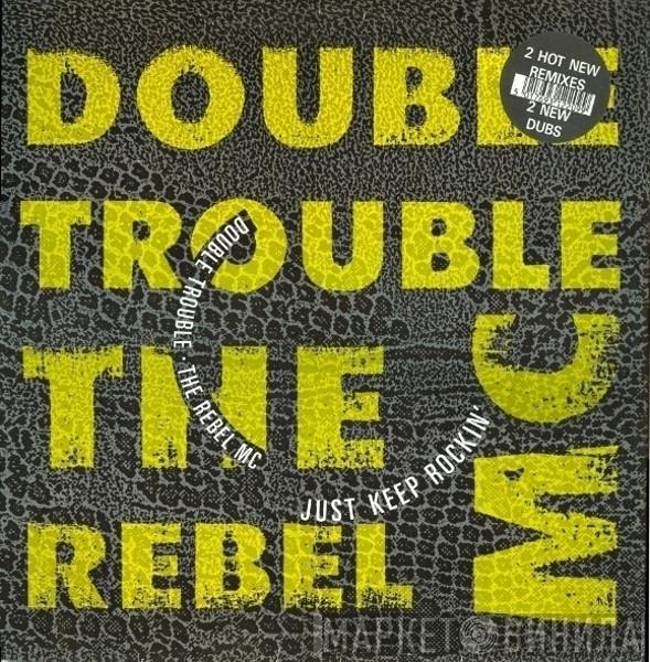 Double Trouble, Rebel MC - Just Keep Rockin' (Remix)