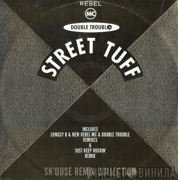 Double Trouble, Rebel MC - Street Tuff