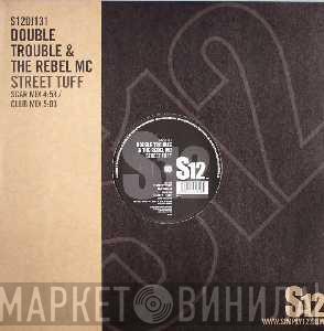 Double Trouble, Rebel MC - Street Tuff