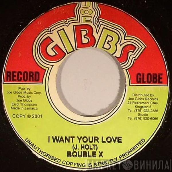 Double X , Maloney Brown, Major Facts - I Want Your Love / Fool Say No God