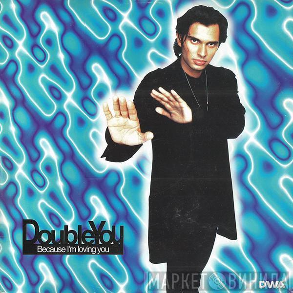  Double You  - Because I'm Loving You