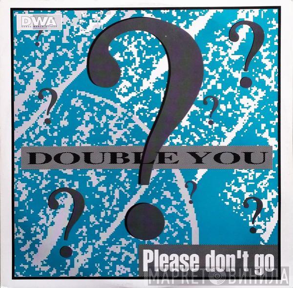  Double You  - Please Don't Go
