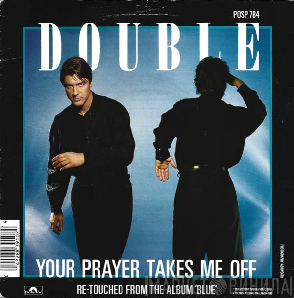 Double - Your Prayer Takes Me Off