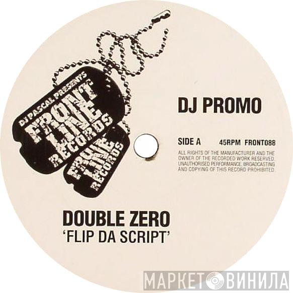 Double Zero  - Flip Da Script / Sleeze