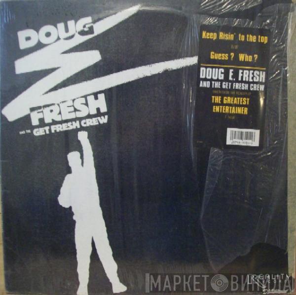  Doug E. Fresh And The Get Fresh Crew  - Keep Risin' To The Top b/w Guess? Who?