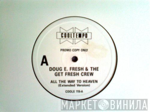Doug E. Fresh And The Get Fresh Crew - All The Way To Heaven / Nuthin'