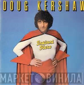 Doug Kershaw - Instant Hero