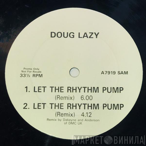 Doug Lazy - Let The Rhythm Pump (Remix)