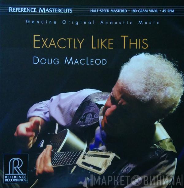 Doug MacLeod - Exactly Like This