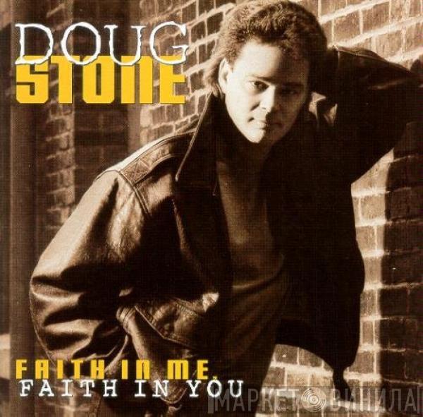 Doug Stone - Faith In Me, Faith In You