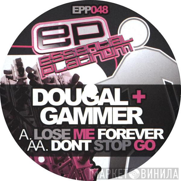 Dougal & Gammer - Lose Me Forever / Dont Stop Go