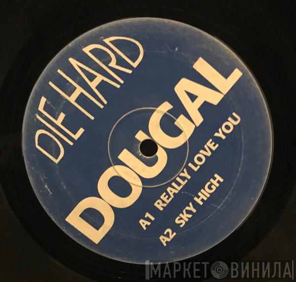 Dougal - Really Love You / Sky High