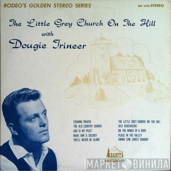 Dougal Trineer - The Little Grey Church On The Hill