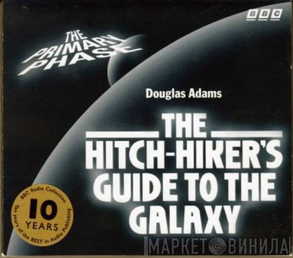 Douglas Adams  - The Hitch-Hiker's Guide To The Galaxy / The Primary Phase
