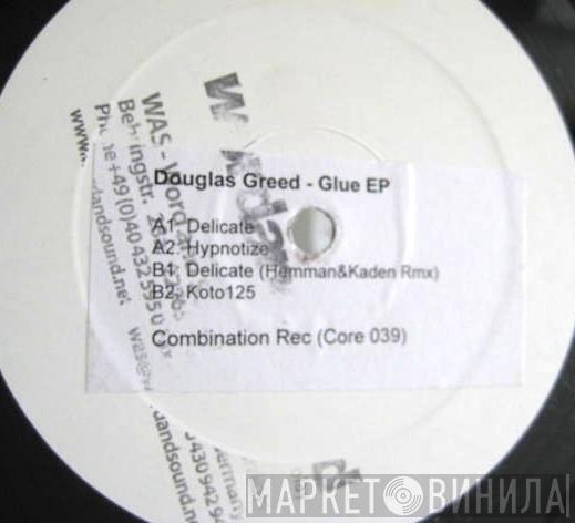 Douglas Greed - Glue EP