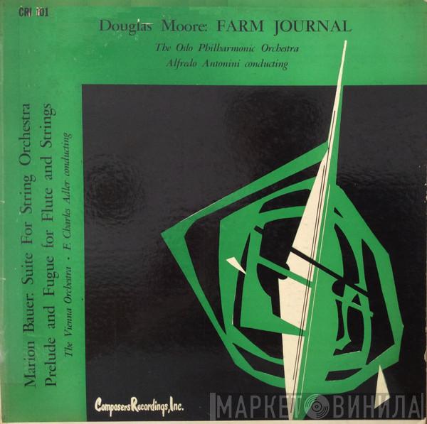 Douglas Moore, Oslo Filharmoniske Orkester, Alfredo Antonini, Marion Bauer, Wiener Concert-Verein, F. Charles Adler - Farm Journal / Suite For String Orchestra • Prelude And Fugue For Flute And Strings