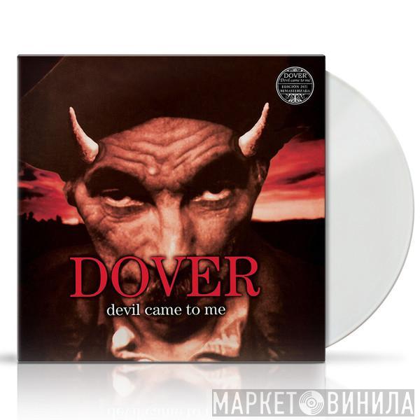  Dover  - Devil Came To Me