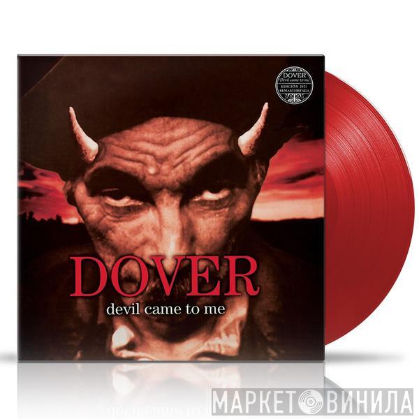  Dover  - Devil Came To Me