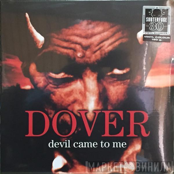  Dover  - Devil Came To Me