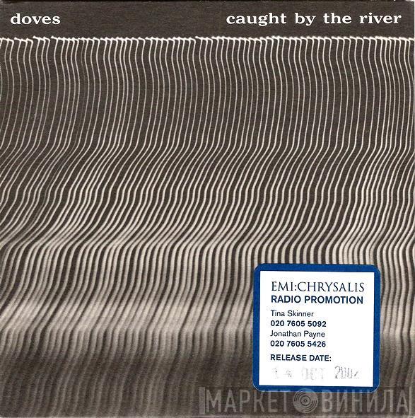 Doves - Caught By The River