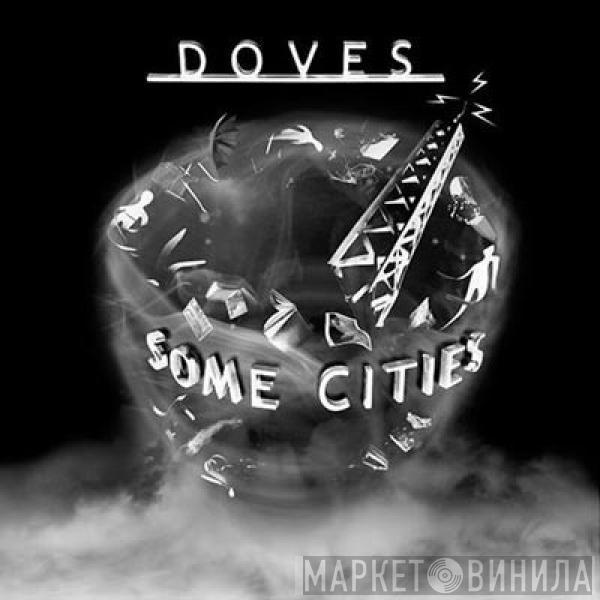  Doves  - Some Cities