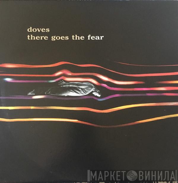  Doves  - There Goes The Fear