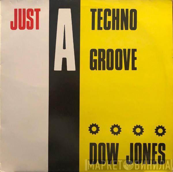  Dow Jones  - Just A Techno Groove (Remix)