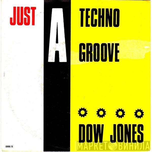  Dow Jones  - Just A Techno Groove